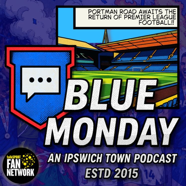 cover art for 🚨 MCKENNA LEAVES IPSWICH TOWN | Blue Monday Live Reaction