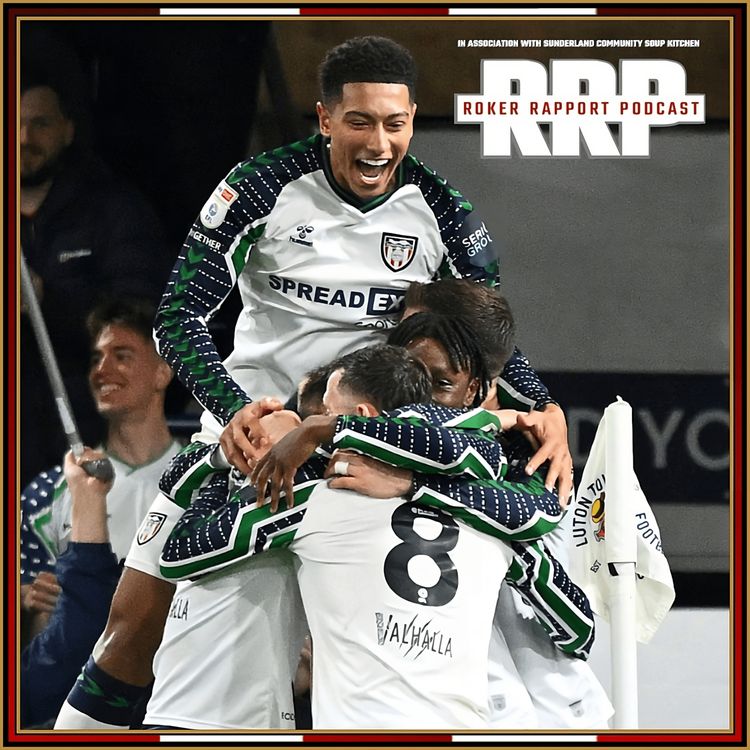 cover art for RRP: “Taking the piss with Régis Le Bris” - The lads react to Luton Town 1-2 Sunderland AFC!