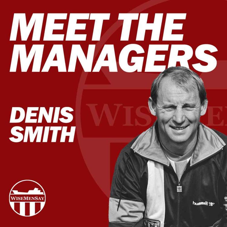 cover art for WMS REPLAY: Meet the Managers - Denis Smith