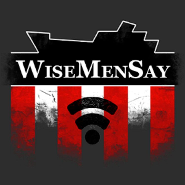 cover art for Wise Men Say – SAFC Podcast in association with A Love Supreme – 2015/16 – Episode 10