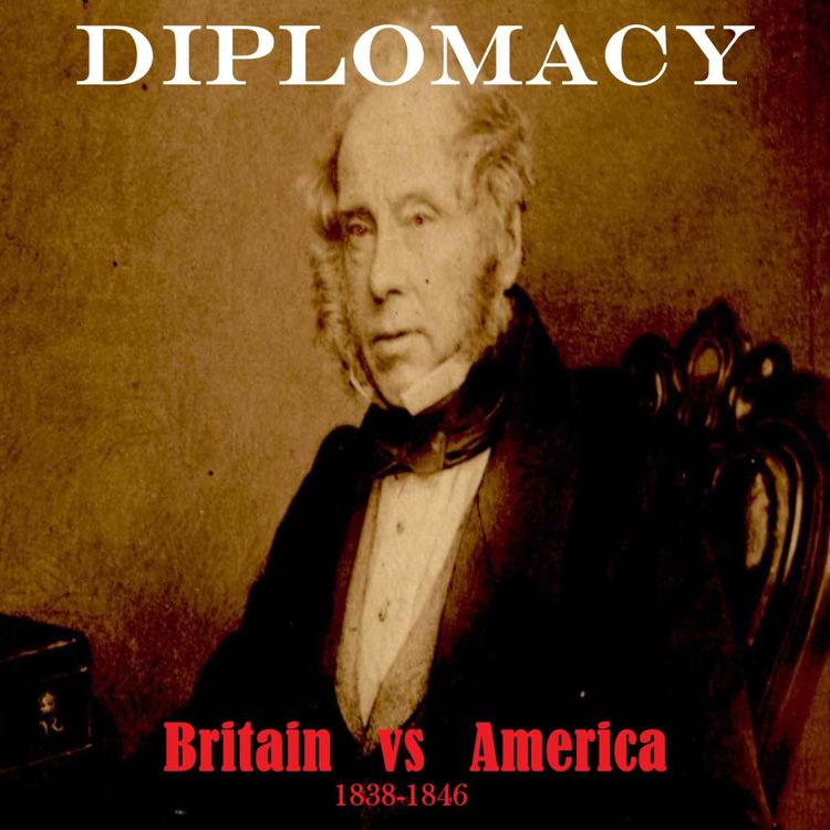 cover art for Introducing Diplomacy: Britain vs America 1838-1846