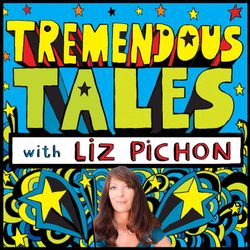 cover art for Tremendous Tales with Liz Pichon