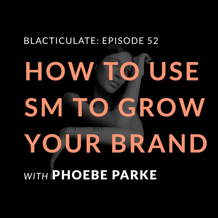 cover art for Ep 52: How to use social media to grow your brand w/ Phoebe Parke