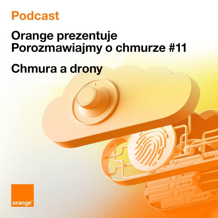 cover art for Porozmawiajmy o chmurze - Odcinek 11: Chmura a drony