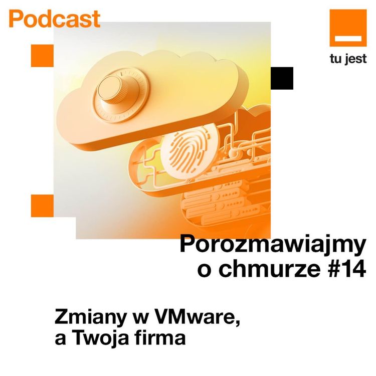 cover art for Porozmawiajmy o chmurze - Odcinek 14: Zmiany w VMware, a Twoja firma