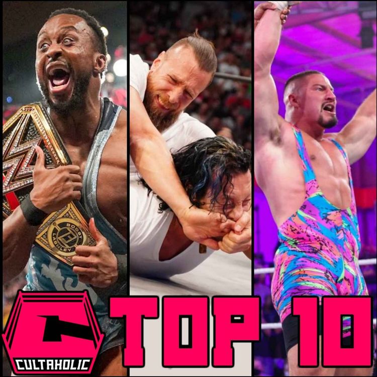 cover art for Bryan Danielson Is All Elite, Big E Is WWE Champion, NXT 2.0 | WRESTLING TOP 10 #05