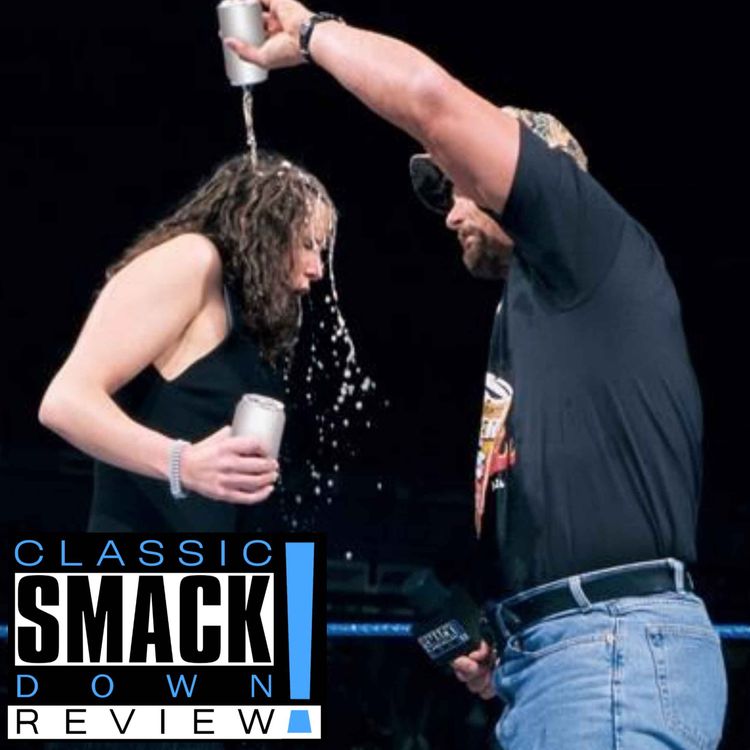 cover art for Classic WWE SmackDown Review #68 | Steve Austin Gives Stephanie McMahon A Beer Bath, Bubba Ray Dudley Fights For The WWF Title