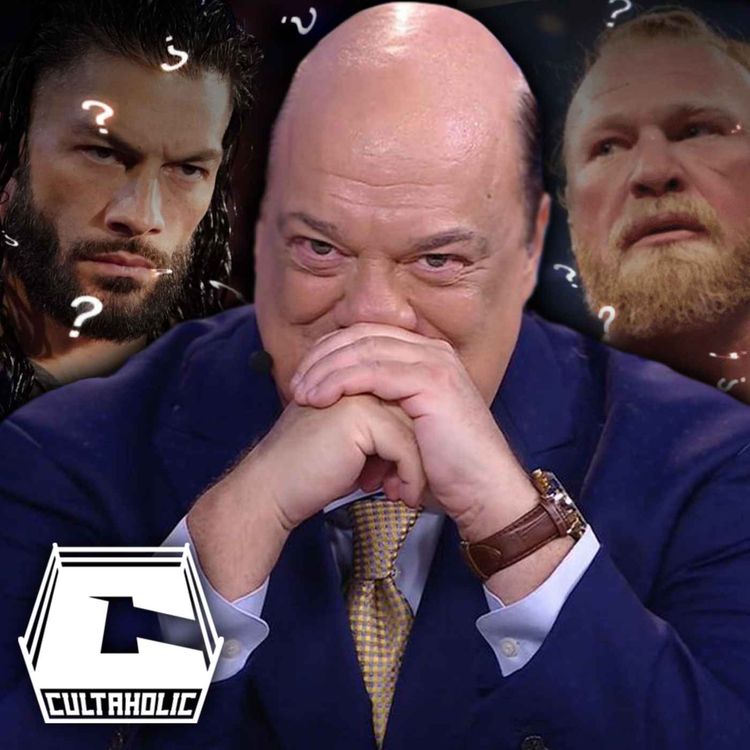 cover art for Cultaholic Wrestling Podcast 197: Who Will Paul Heyman Side With? Roman Reigns Or Brock Lesnar?
