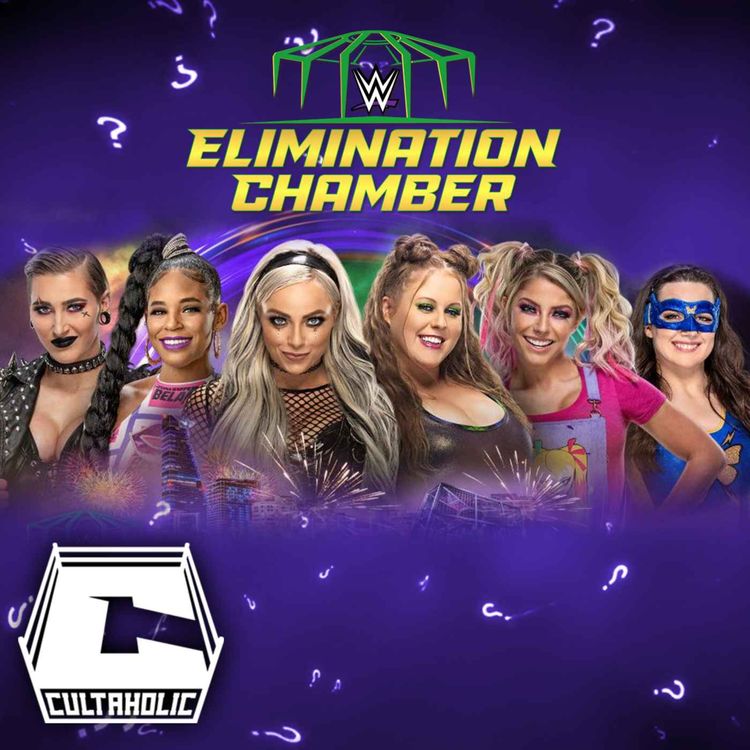 cover art for Cultaholic Wrestling Podcast 213: What Will Be The Best Match At WWE Elimination Chamber 2022?