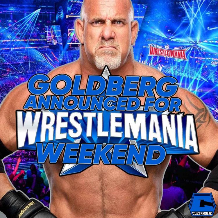 cover art for Goldberg Announced For WWE WrestleMania 38 Weekend | Top SmackDown Star Working Through Injury | WRESTLING NEWS