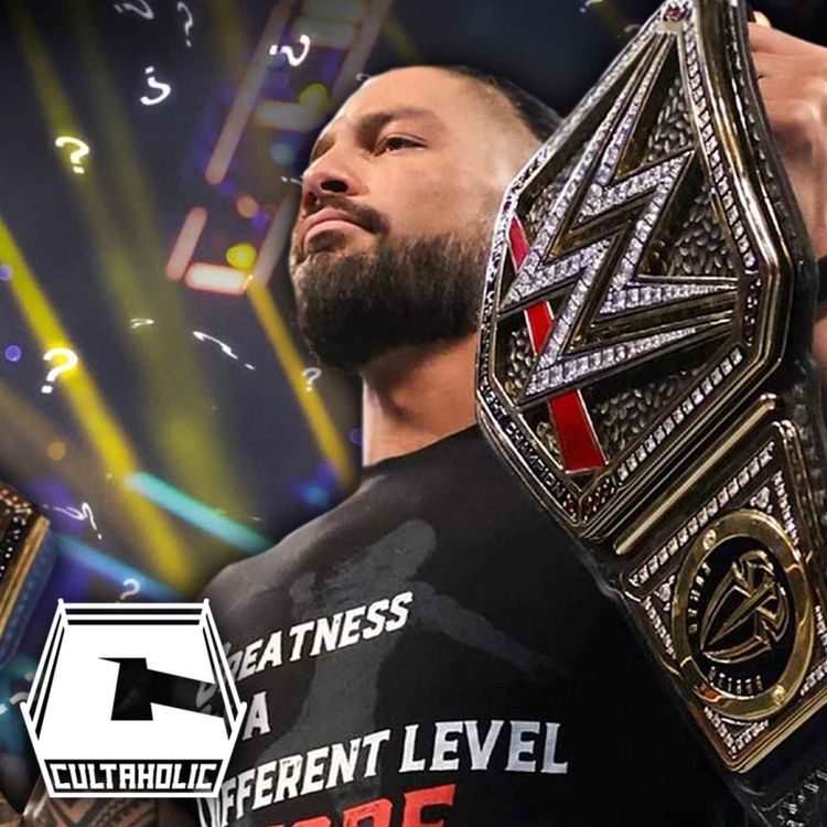 cover art for Cultaholic Wrestling Podcast 225: When Will Roman Reigns Lose The Undisputed WWE Universal Championship?