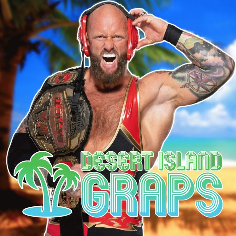 cover art for Josh Alexander (IMPACT World Heavyweight Champion) | Desert Island Graps #145