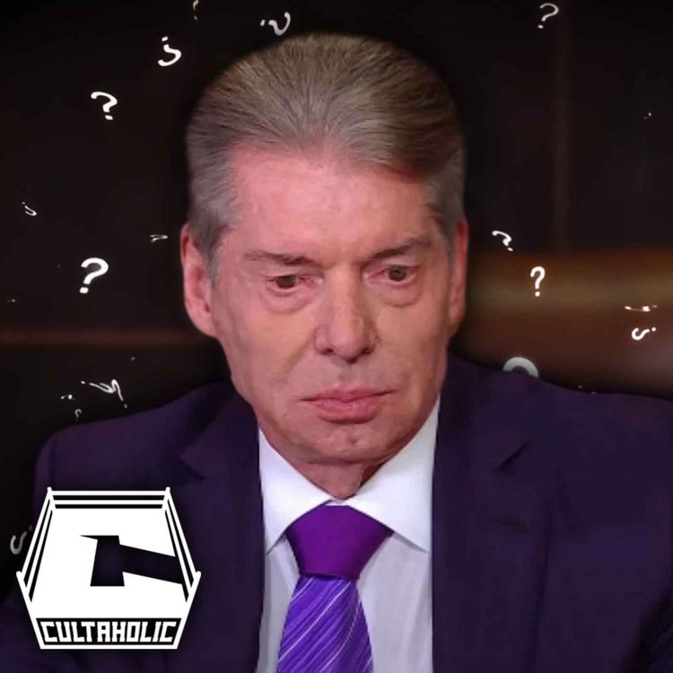 cover art for Cultaholic Wrestling Podcast 230: What Will Happen If Vince Leaves WWE?