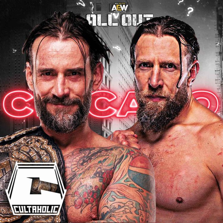 cover art for Cultaholic Wrestling Podcast 239 - Who Will Headline AEW All Out 2022?