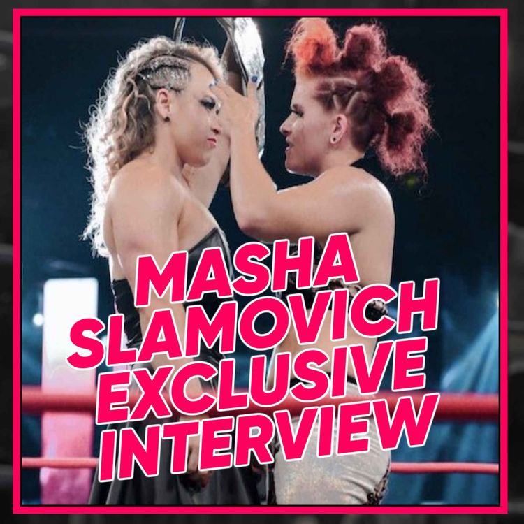 cover art for EXCLUSIVE: Masha Slamovich Talks IMPACT Bound For Glory, Jordynne Grace And Monster’s Ball | Update On Saraya’s AEW In-Ring Future | WRESTLING NEWS