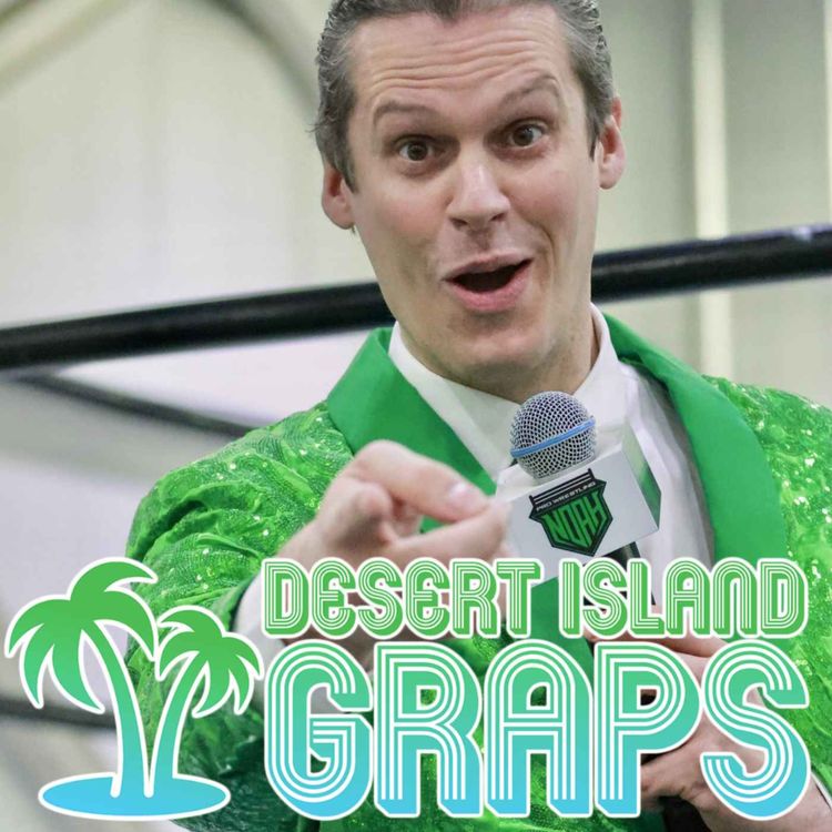 cover art for G-Man, Pro Wrestling NOAH MC, Wants The Forbidden Door Kept Ajar! | DESERT ISLAND GRAPS #165