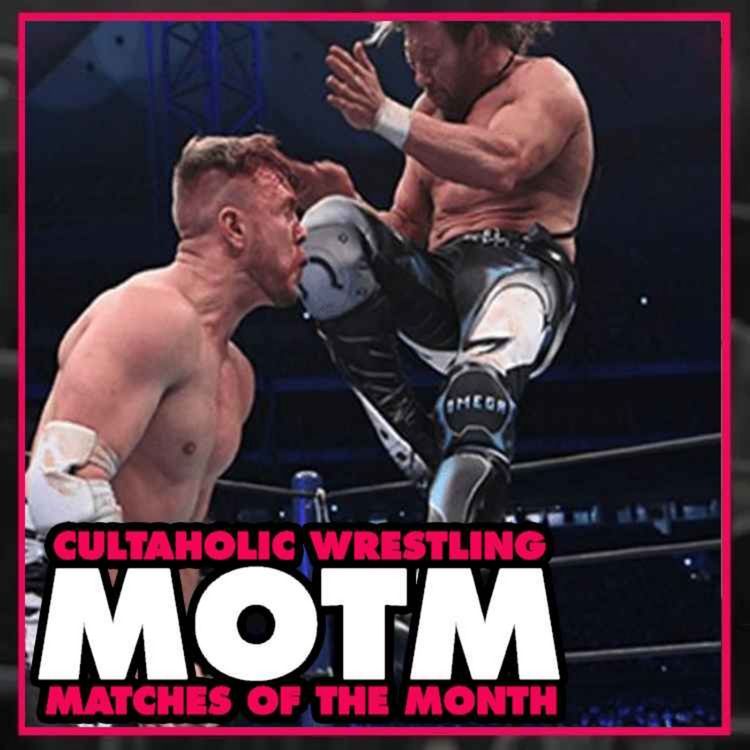 cover art for JANUARY MATCHES OF THE MONTH: Kenny Omega Vs Will Ospreay, Bryan Danielson Vs Takeshita