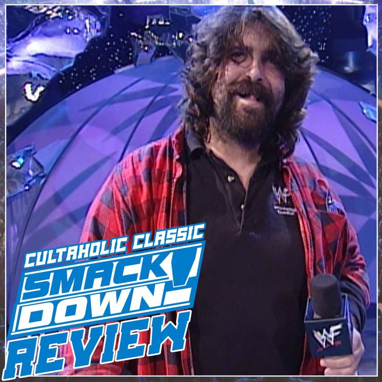 cover art for WWE SMACKDOWN #113: Commissioner Mick Foley RETURNS! | CULTAHOLIC CLASSIC SMACKDOWN REVIEW