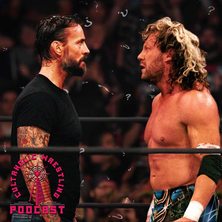 cover art for Cultaholic Wrestling Podcast 273 - Who Should Be CM Punk's AEW Return Opponent?