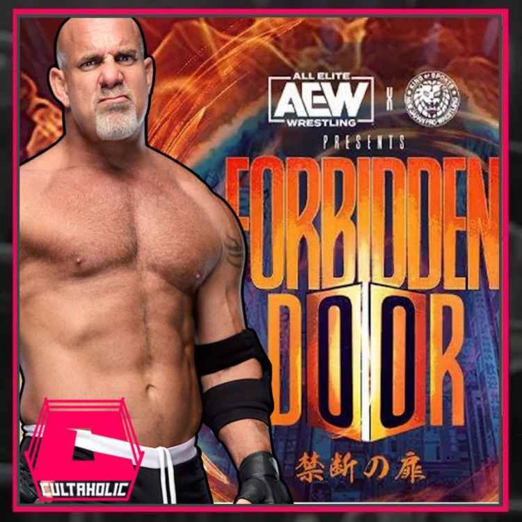 cover art for AEW X NJPW Forbidden Door Media Call - Goldberg, CM Punk, Future Creative Plans and more! | CULTAHOLIC WRESTLING NEWS