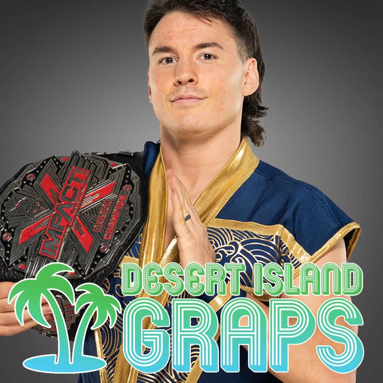 cover art for DIG #179: SPEEDBALL MIKE BAILEY on how he turned being BANNED from the US into a Positive, winning PWG Battle of Los Angeles and preparing for Ultimate X at IMPACT Slammiversary! | DESERT ISLAND GRAPS