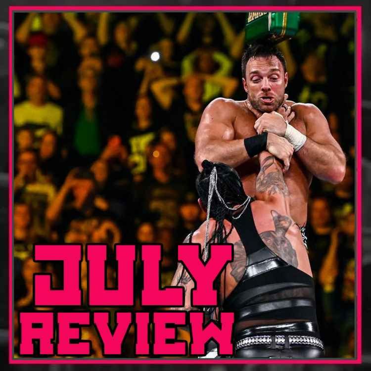 cover art for JULY 2023: WWE Money In The Bank, AEW Adam Cole & MJF, IMPACT Announce UK Tour | CULTAHOLIC.COM MONTH IN REVIEW