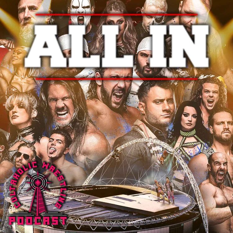 cover art for Cultaholic Wrestling Podcast 292 - Is AEW All In 2023 an Underwhelming Card?