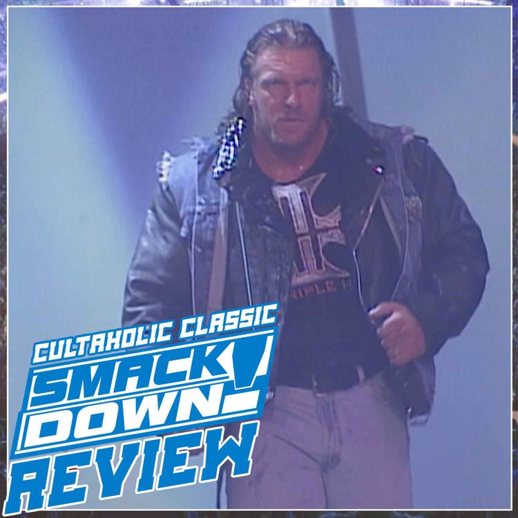 cover art for WWE SmackDown #126: Triple H RETURNS To SmackDown, Booker T VOMITS! | CULTAHOLIC CLASSIC SMACKDOWN REVIEW