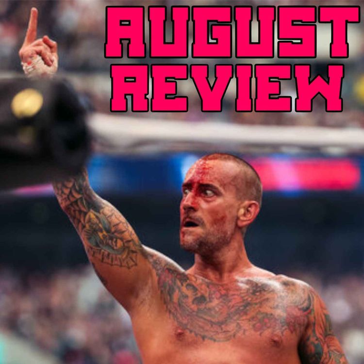 cover art for AUGUST 2023: CM Punk Drama, AEW All In, Edge Retires From WWE, Cash Wheeler Arrested & More! | CULTAHOLIC.COM MONTH IN REVIEW