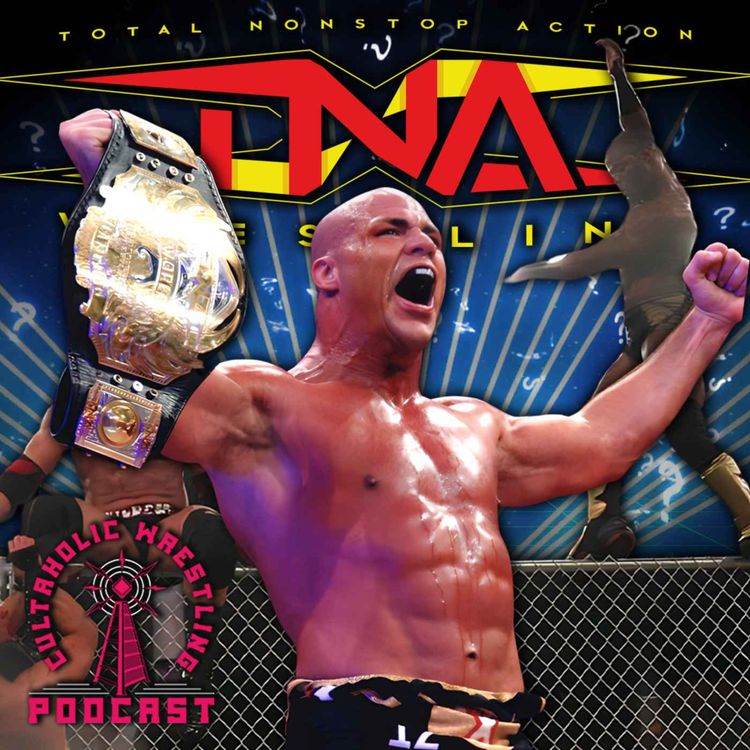 cover art for Cultaholic Wrestling Podcast 302 - What Is The Best TNA Wrestling Moment?