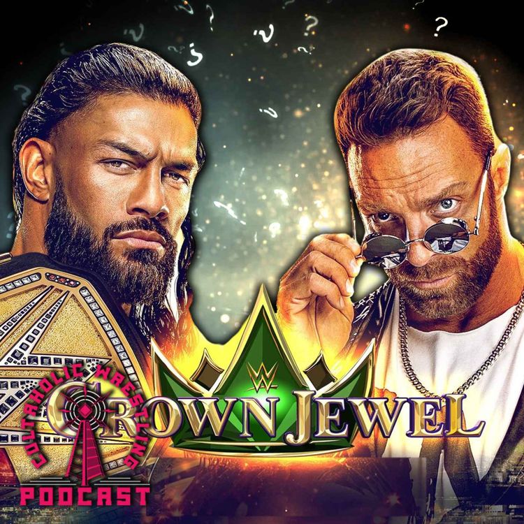 cover art for Cultaholic Wrestling Podcast 303 - What Will Be The Best Match of WWE Crown Jewel 2023?