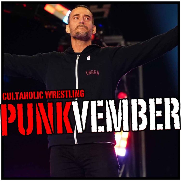 cover art for PUNKVEMBER: The CM Punk AEW Story - Episode 1 "The Honeymoon Period"