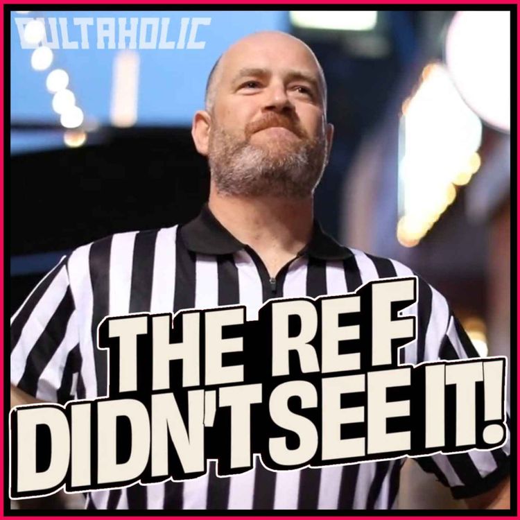 cover art for THE REF DIDN'T SEE IT!  Colin Hunter (Kayfabe News) is diving into the Art of Referee-ing! | CULTAHOLIC WRESTLING NEWS