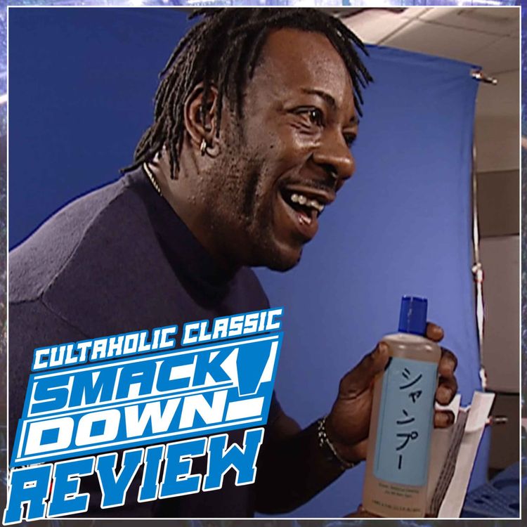 cover art for WWE SmackDown #133: Booker T's Japanese Shampoo Commercial | CULTAHOLIC CLASSIC SMACKDOWN REVIEW