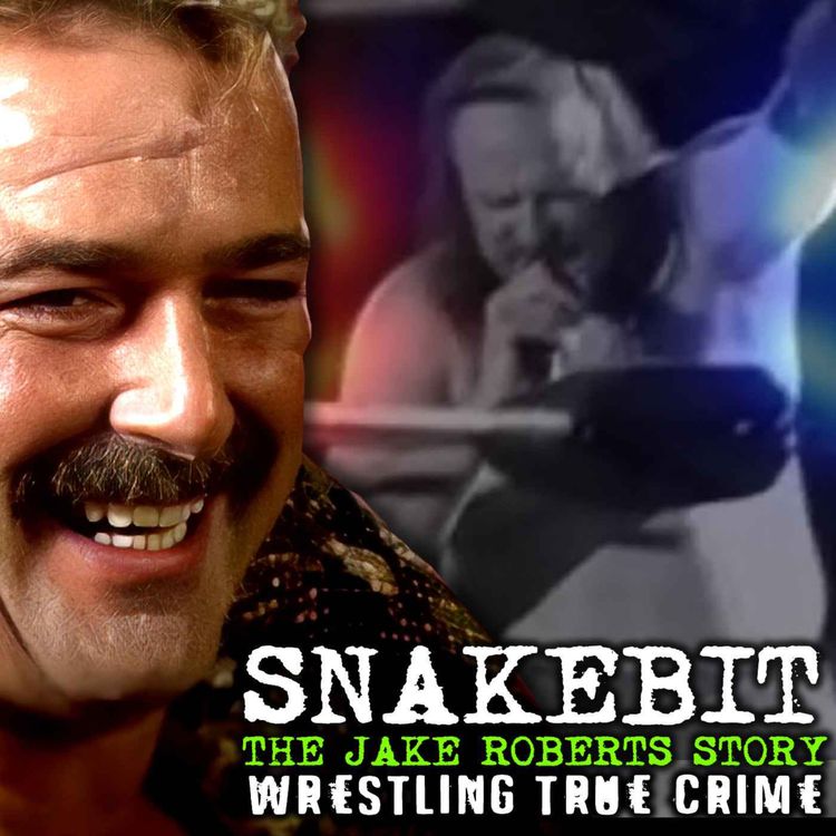 cover art for SNAKEBIT: The Jake Roberts Story | Wrestling True Crime Documentary