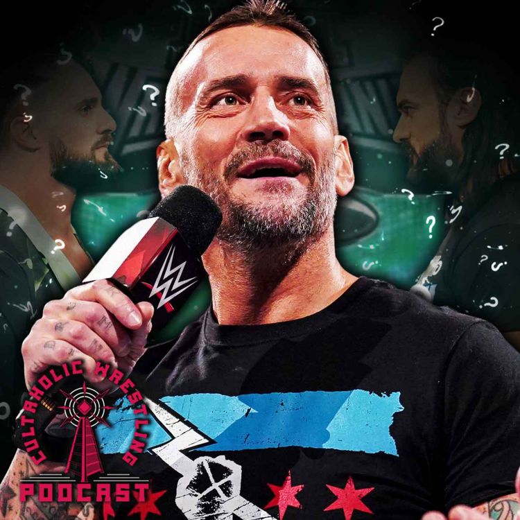 cover art for Cultaholic Wrestling Podcast 323 - What Will CM Punk Do At WWE WrestleMania 40?