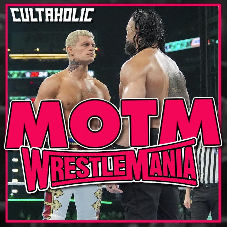 cover art for Matches Of The Month - WWE WrestleMania 40 Week Special!