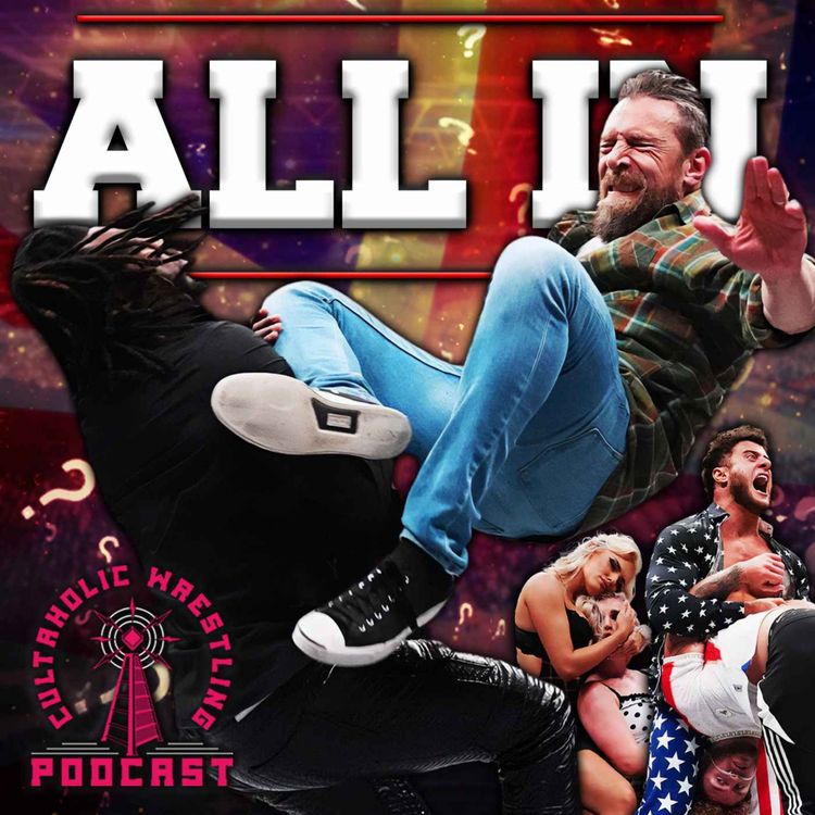 cover art for Cultaholic Wrestling Podcast 346 - What Will Be The Best Match of AEW All In 2024?