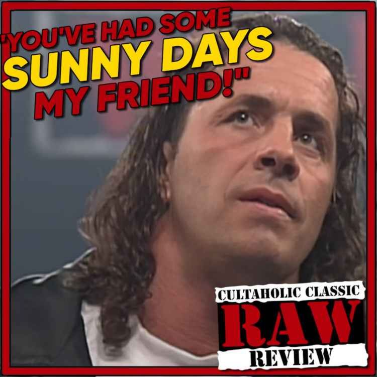 cover art for WWE Raw #210 - "You've Had Some SUNNY DAYS, My Friend!"