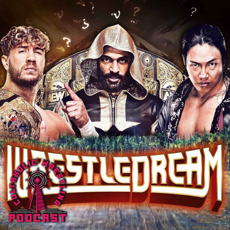 cover art for Cultaholic Wrestling Podcast 353 - What Will Be The Best Match Of AEW WrestleDream 2024?