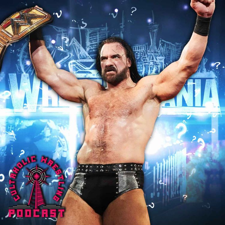 cover art for Will Drew McIntyre Make It To WrestleMania 42 As WWE Champion? - Cultaholic Wrestling Podcast 425