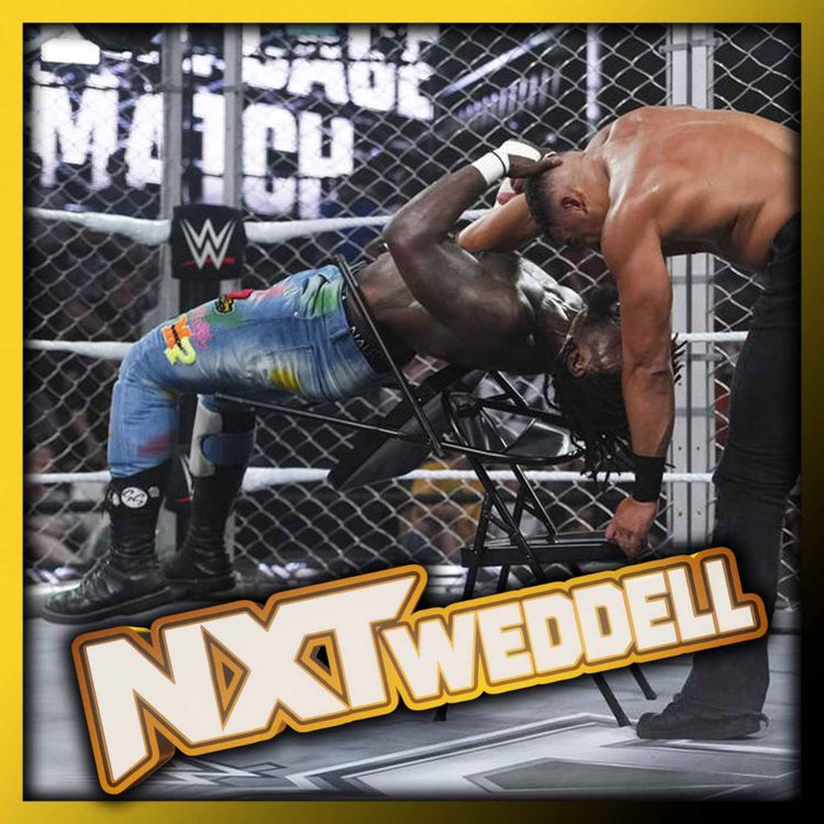 cover art for NXTweddell #2: The NXT Heatwave Summit, Weaponized Cage Match & Nattie Still Can't Talk