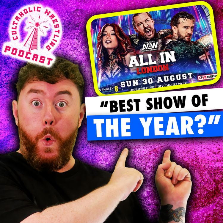 cover art for "Was AEW All In 2026 The Best Show Of The Year?" - Cultaholic Wrestling Podcast 453