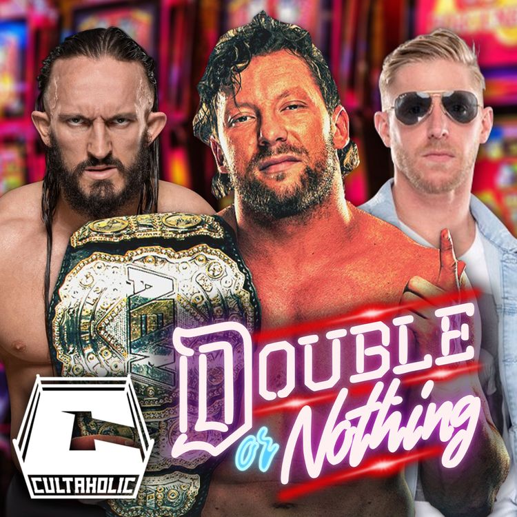 cover art for Cultaholic Wrestling Podcast 176: What Will Be The Best Match At AEW Double Or Nothing 2021?