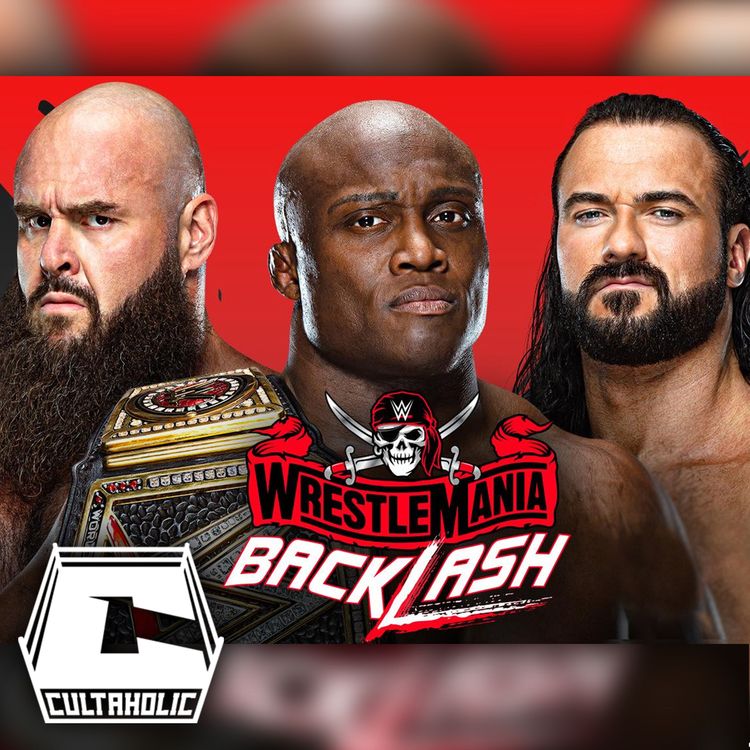 cover art for Cultaholic Wrestling Podcast 174: What Will Be The Best Match At WWE WrestleMania Backlash?