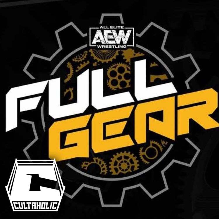 cover art for Cultaholic Wrestling Podcast #148: What Will Be The Best Match At AEW Full Gear 2020?