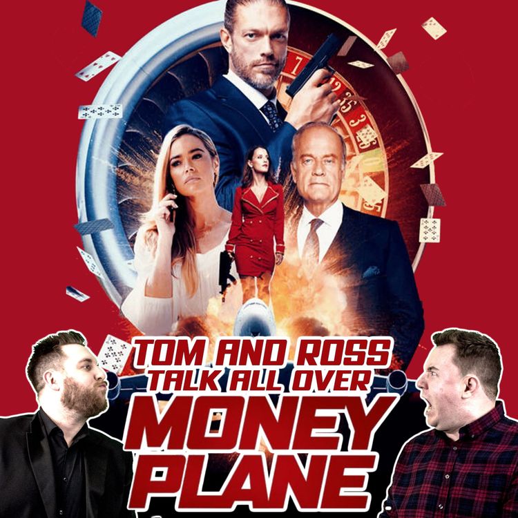 cover art for Money Plane Starring Edge And Frasier Crane | Tom And Ross Talk All Over...