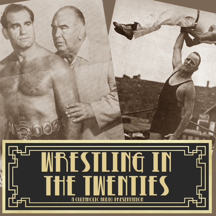 cover art for The Trio's End | Wrestling In The Twenties, Part 4