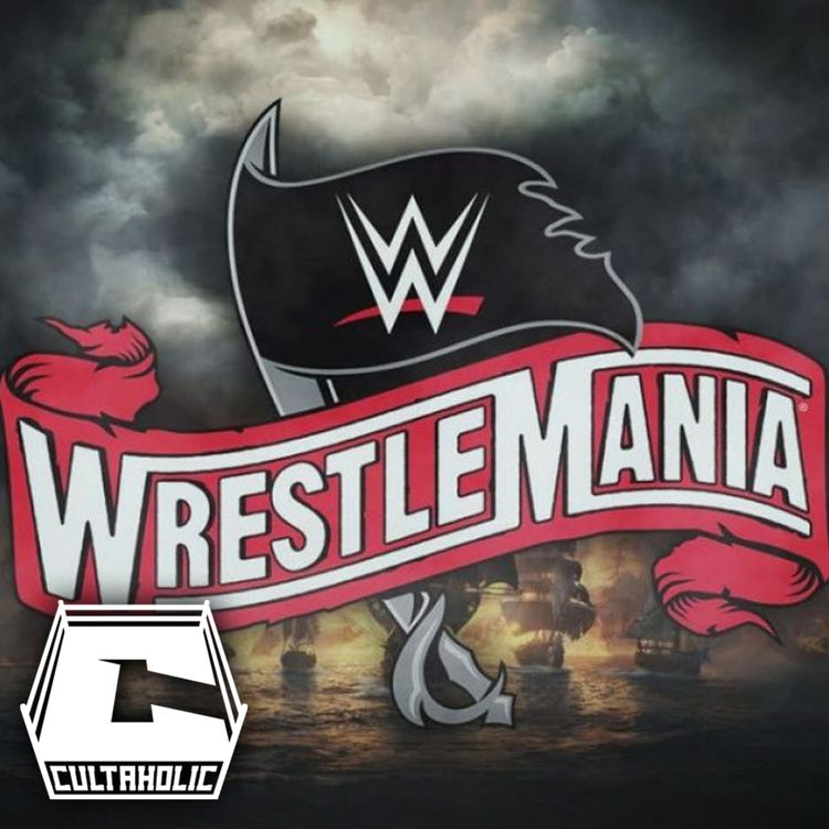 cover art for Cultaholic Wrestling Podcast #114: Should WWE WrestleMania 36 Be Cancelled?