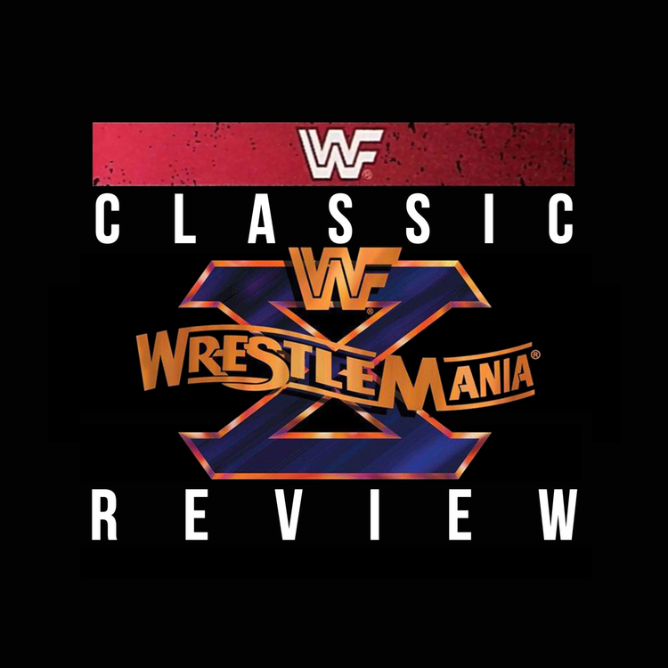 cover art for Cultaholic Classic PPV Review | Wrestlemania X Watchalong